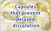 Capsules that prevent delayed dissolution